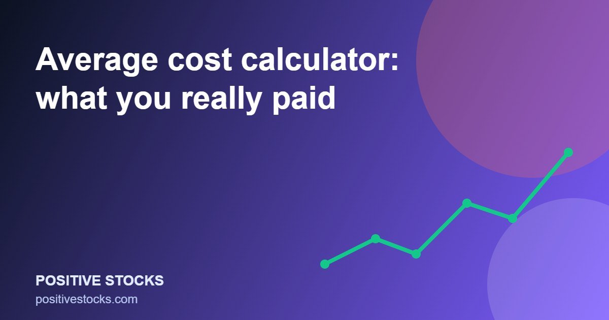 Average cost calculator: what you really paid (average cost calculator guide)