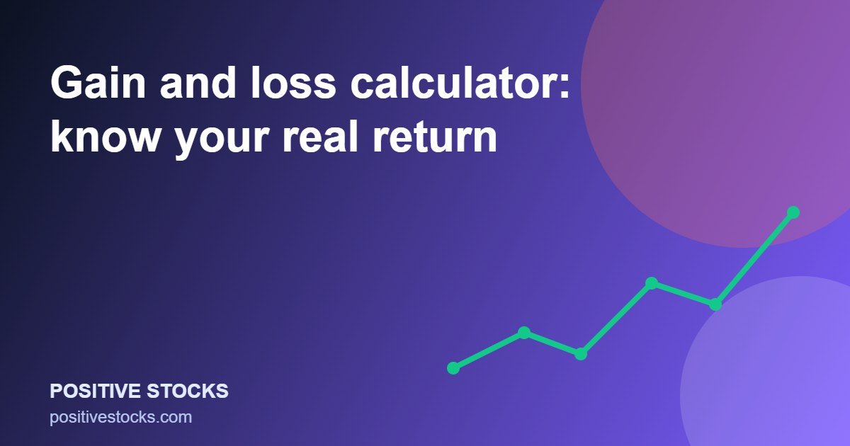 Gain and loss calculator: know your real return (gain loss calculator guide)