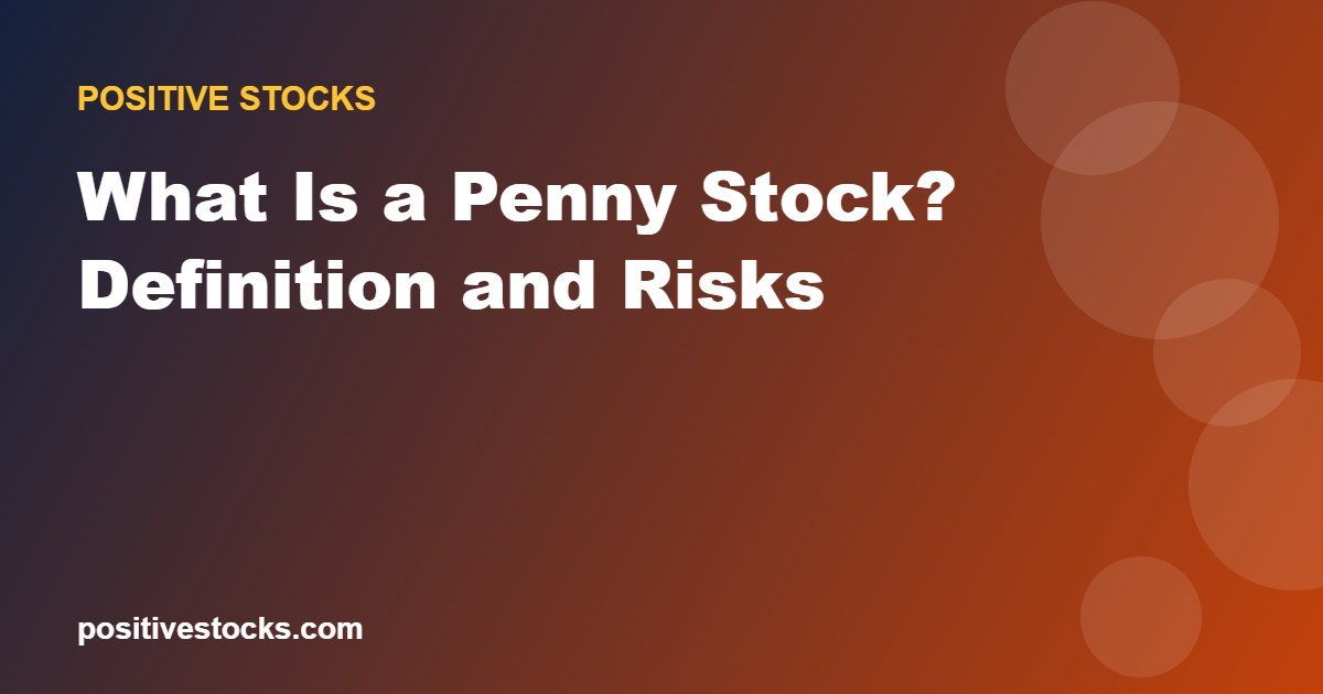 What Is a Penny Stock? Definition and Risks