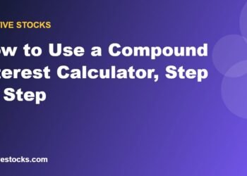 How to Use a Compound Interest Calculator, Step by Step