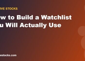 How to Build a Watchlist You Will Actually Use