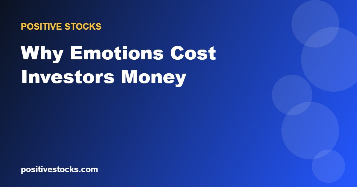 Why Emotions Cost Investors Money