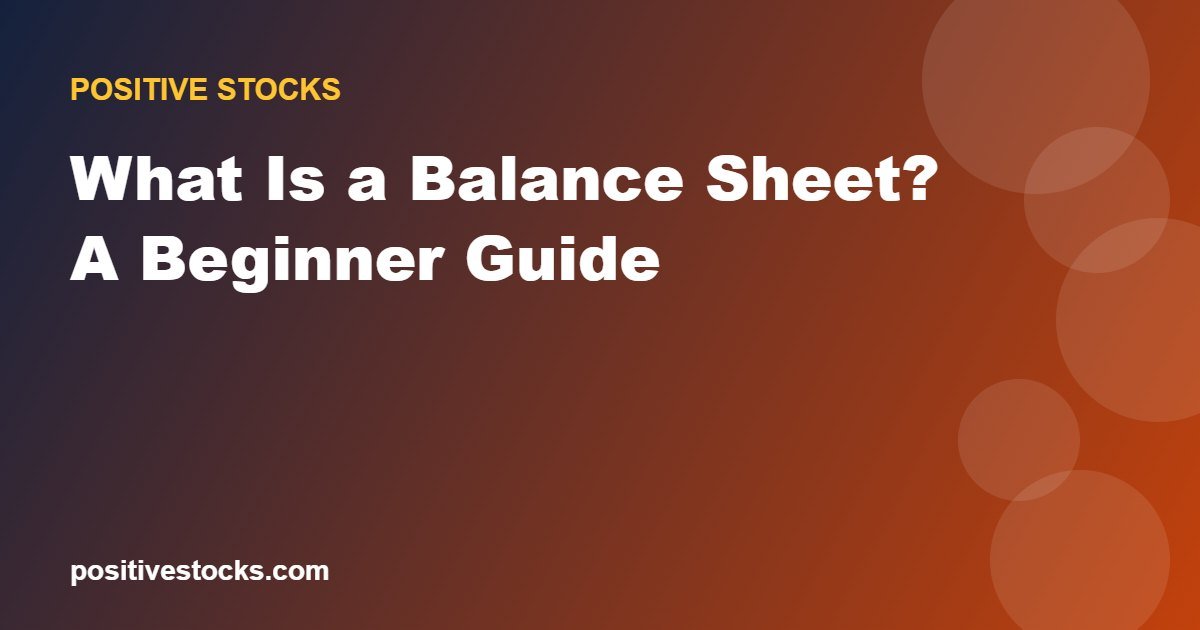 What Is a Balance Sheet? A Beginner Guide