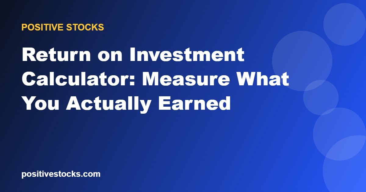 Return on Investment Calculator: Measure What You Actually Earned