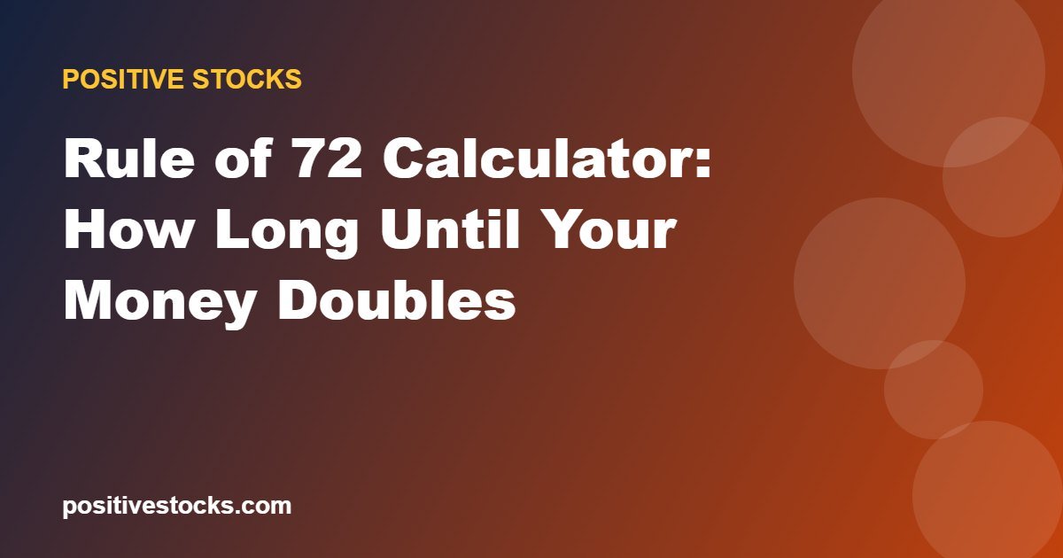 Rule of 72 Calculator: How Long Until Your Money Doubles