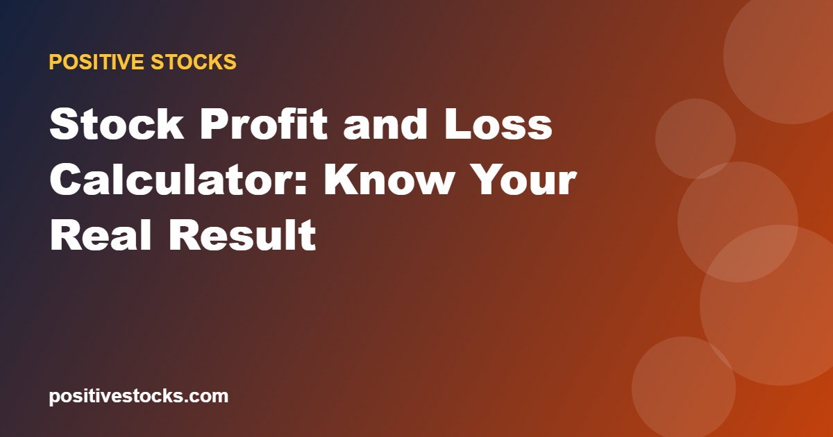Stock Profit and Loss Calculator: Know Your Real Result