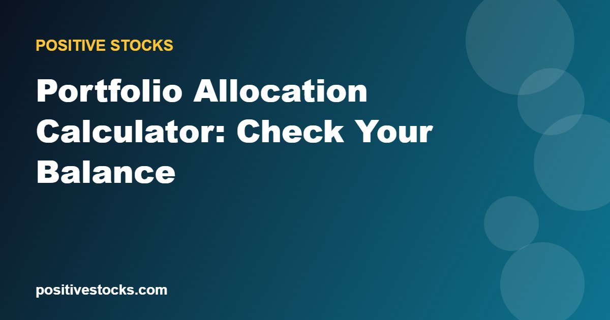 Portfolio Allocation Calculator: Check Your Balance