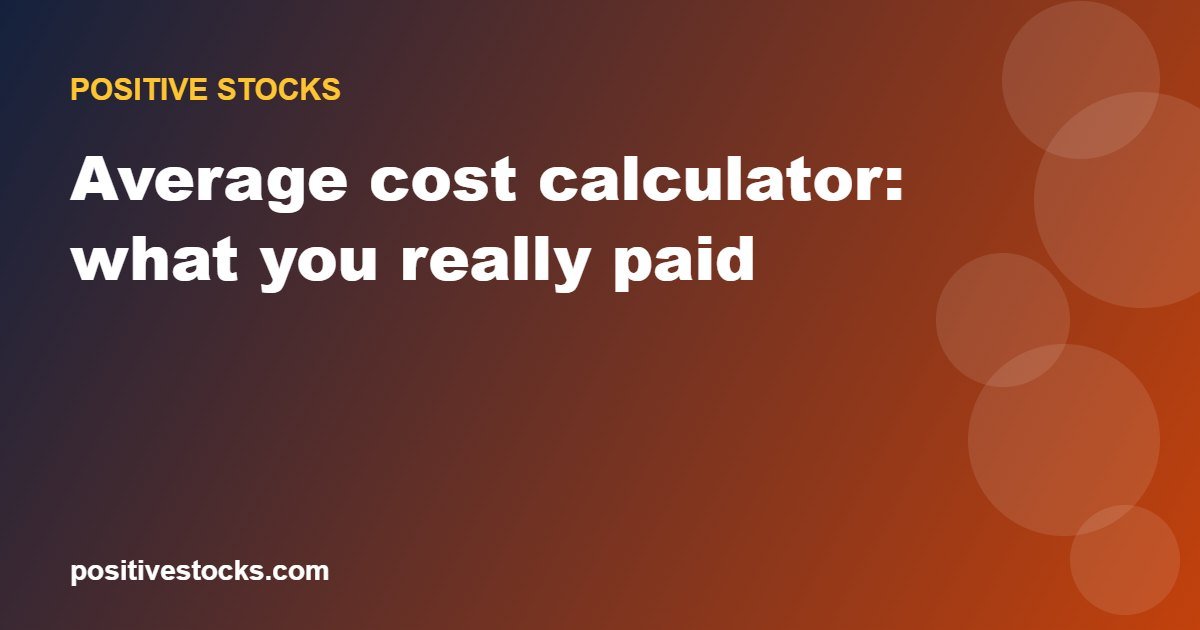 Average cost calculator: what you really paid