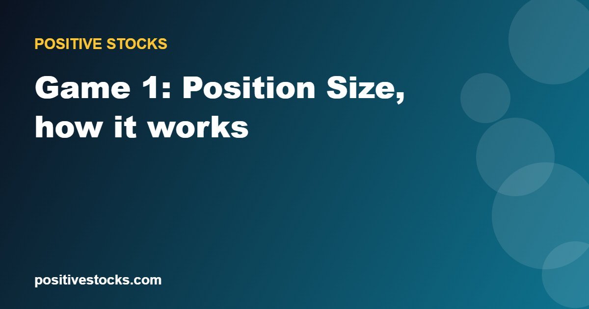 Game 1: Position Size, how it works