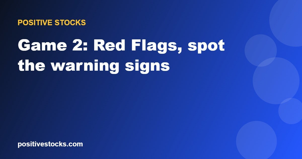 Game 2: Red Flags, spot the warning signs