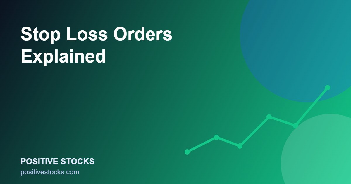 Stop Loss Orders Explained (stop loss orders guide)
