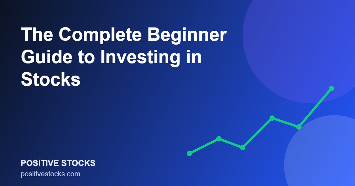 The Complete Beginner Guide to Investing in Stocks (complete beginner guide guide)